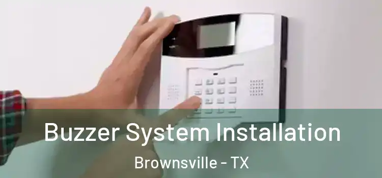 Buzzer System Installation Brownsville - TX