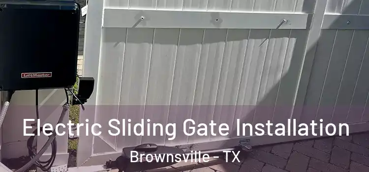  Electric Sliding Gate Installation Brownsville - TX