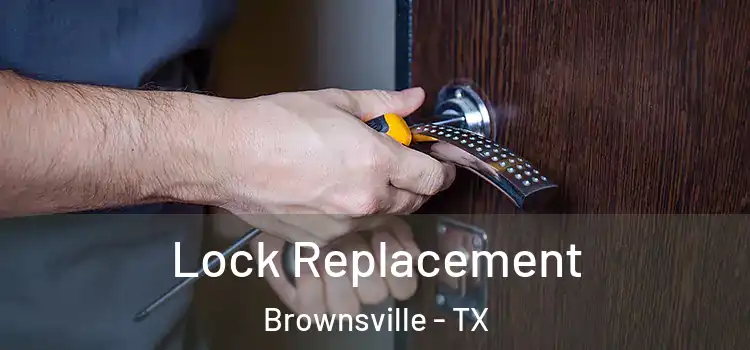 Lock Replacement Brownsville - TX