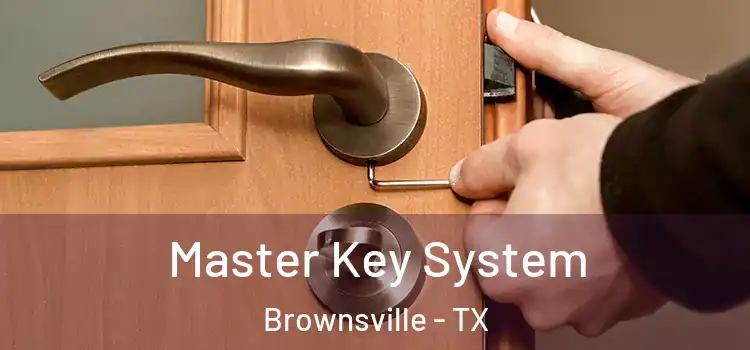 Master Key System Brownsville - TX