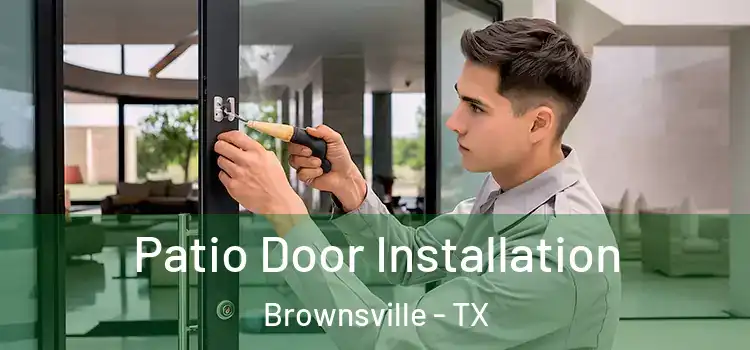 Patio Door Installation Brownsville - TX
