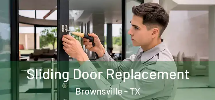 Sliding Door Replacement Brownsville - TX