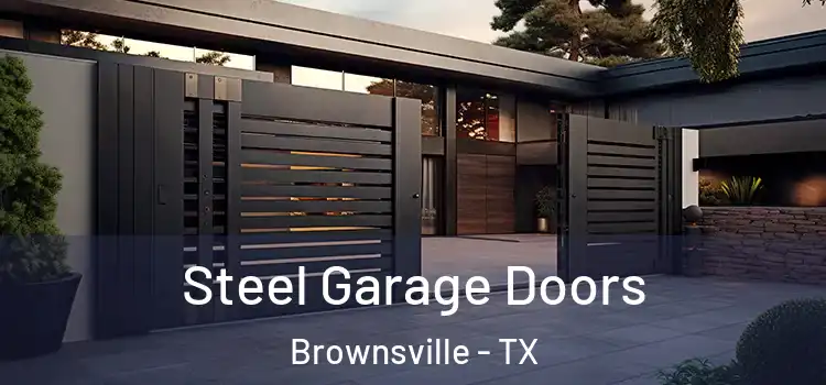 Steel Garage Doors Brownsville - TX