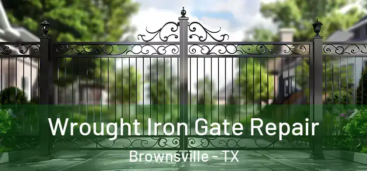 Wrought Iron Gate Repair Brownsville - TX